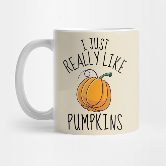 I Just Really Like Pumpkins Funny by DesignArchitect